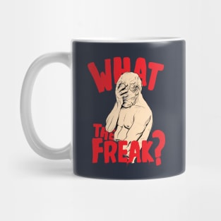 What The Freak ( Facepalm Statue ) Mug